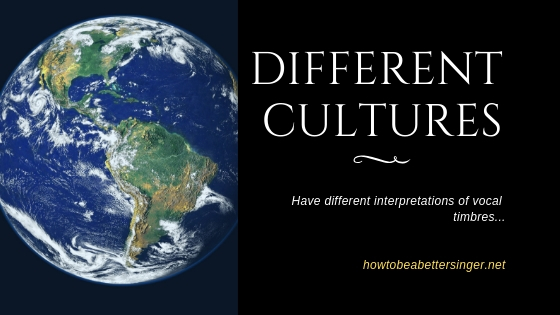 different cultures, different vocal timbre