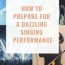 how to prepare for a singing performance